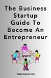 The Business Startup Guide To Become An... - Bild 1