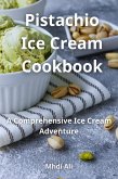 Pistachio Ice Cream Cookbook (eBook, ePUB)