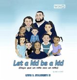 Let a Kid Be a Kid (eBook, ePUB)