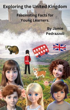 Exploring the United Kingdom: Fascinating Facts for Young Learners (Exploring the world one country at a time, #18) (eBook, ePUB) - Pedrazzoli, Jamie