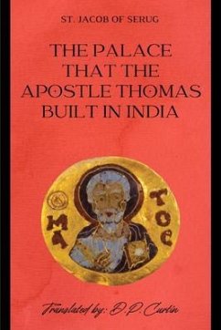 The Palace that the Apostle Thomas built in India (eBook, ePUB) - St. Jacob of Serug