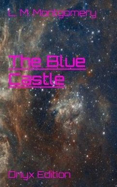 The Blue Castle (eBook, ePUB) - Montgomery, L. M.