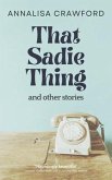 That Sadie Thing and other stories (eBook, ePUB)