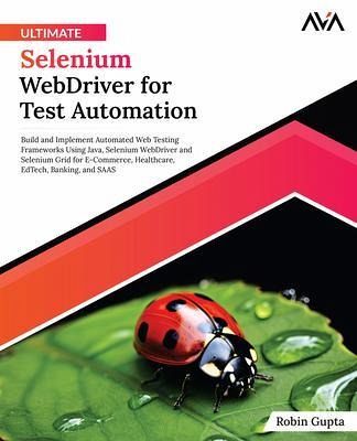 Ultimate Selenium WebDriver for Test Automation (eBook, ePUB) Ultimate Selenium WebDriver for Test Automation (eBook, ePUB)