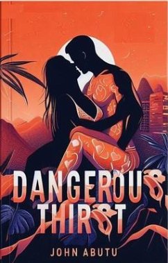 Dangerous Thirst (eBook, ePUB) - Abutu, John