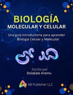 Biología Molecular y Celular (eBook, ePUB) Biología Molecular y Celular (eBook, ePUB)