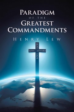 Paradigm of the Greatest Commandments (eBook, ePUB) - Lew, Henry