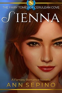 Sienna (The Fairy Tomes of Cerulean Cove, #5) (eBook, ePUB) - Sepino, Ann