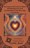 Journey to the Cosmic Heart Awakening Love and Compassion in the New Age (eBook, ePUB)