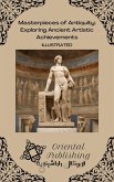Masterpieces of Antiquity Exploring Ancient Artistic Achievements (eBook, ePUB)