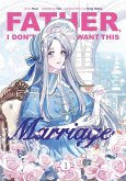 Father, I Don't Want This Marriage, Volume 1 (eBook, ePUB)