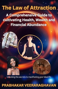 Cover The Law of Attraction: A Comprehensive Guide to cultivating Health, Wealth and Financial Abundance (eBook, ePUB)