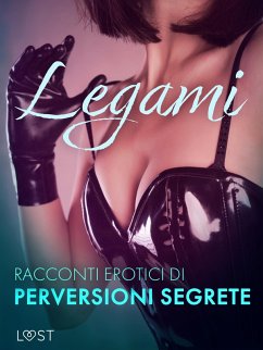 Cover Legami - Racconti erotici di perversioni segrete (eBook, ePUB)