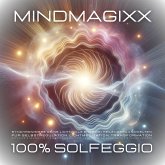 100% Solfeggio - Heilsame Frequenzen für Selbstregulation, Herzmeditation, Transformation (MP3-Download)