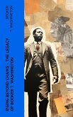 Rising Beyond Chains - The Legacy of Booker T. Washington (eBook, ePUB)