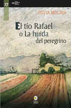 El tío Rafael o la huida del peregrino (eBook, PDF) - Molina, Silvia