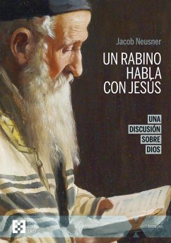 Un rabino habla con Jesús (n.e.) (eBook, ePUB) - Neusner, Jacob