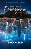 You, Me, and Everyone Else (eBook, ePUB) You, Me, and Everyone Else (eBook, ePUB)