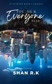 You, Me, and Everyone Else (eBook, ePUB)