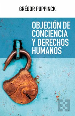 Objeción de conciencia y derechos humanos (eBook, ePUB) - Puppinck, Grégor