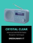 Crystal Clear: Advanced AM/FM/SW Radio Reception Techniques (eBook, ePUB) Crystal Clear: Advanced AM/FM/SW Radio Reception Techniques (eBook, ePUB)