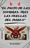 &quote;El Pacto de las Sombras: Tras las Huellas del Diablo&quote; (eBook, ePUB)