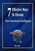 7 Effective Ways to Elevate Your Emotional Intelligence (eBook, ePUB)