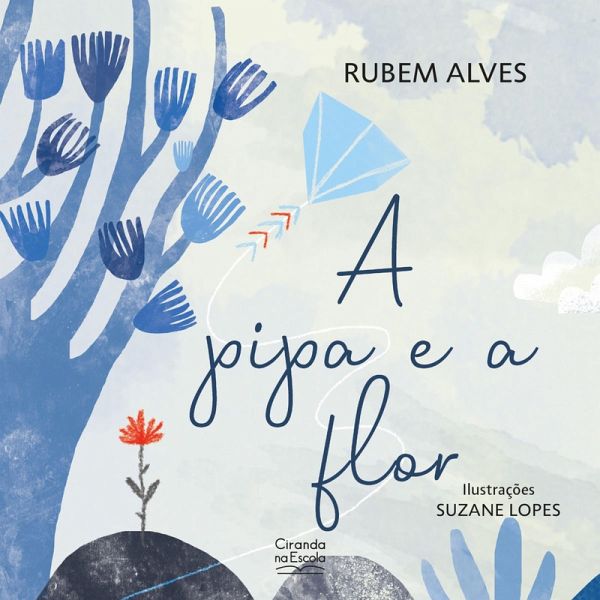 A pipa e a flor (eBook, ePUB)