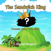 The Sandwich King: Probably Not A True Story (eBook, ePUB)