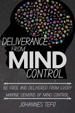 Deliverance From Mind Control: Be Free And Delivered From Every Marine Demons Of Mind Control (eBook, ePUB)
