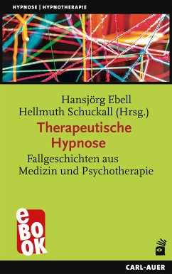 Therapeutische Hypnose (eBook, ePUB) - Ebell, Hansjörg; Schuckall, Hellmuth