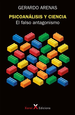 Psicoanálisis y ciencia: el falso antagonismo (eBook, ePUB) - Arenas, Gerardo