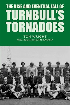The Rise and Eventual Fall of Turnbull's Tornadoes (eBook, ePUB) - Wright, Tom