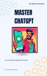 Master ChatGPT: Your Ultimate... - Bild 1
