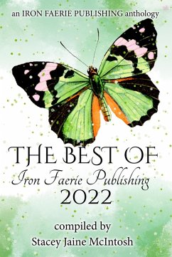The Best of Iron Faerie Publishing 2022 (eBook, ePUB) - McIntosh, Stacey Jaine