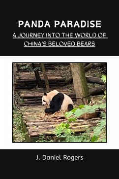 Panda Paradise: A Journey Into The World Of China's Beloved Bears (eBook, ePUB) - Rogers, J. Daniel