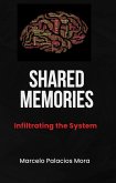 Shared Memories: Infiltrating the system (eBook, ePUB)