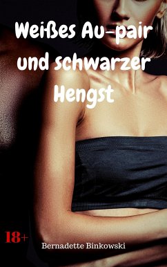 Weißes Au-pair und schwarzer Hengst (eBook, ePUB) - Binkowski, Bernadette