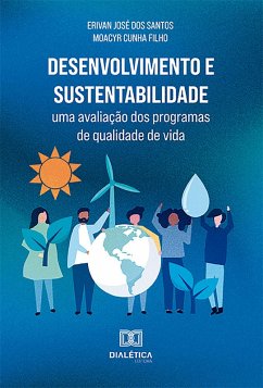 Desenvolvimento e Sustentabilidade (eBook, ePUB) - Santos, Erivan José dos; Filho, Moacyr Cunha