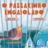 O passarinho engaiolado (eBook, ePUB) - Bild 1