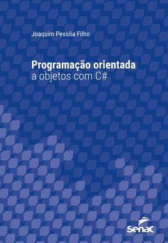 Programação orientada a objetos com C# (eBook, ePUB) - Filho, Joaquim Pessôa