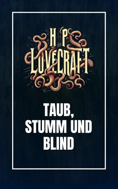Taub, Stumm und Blind (eBook, ePUB) - Lovecraft, Howard Phillips; Eddy Jr., Clifford Martin