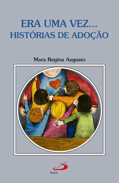 Era uma vez... Histórias de Adoção (eBook, ePUB)