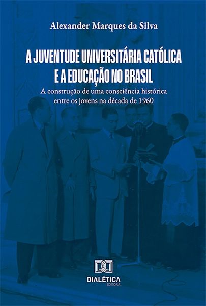 A Juventude Universitária Católica e a educação no Brasil (eBook, ePUB)