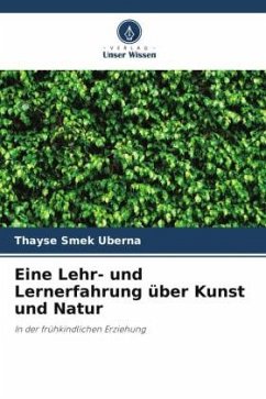 Eine Lehr- und Lernerfahrung über Kunst und Natur - Smek Uberna, Thayse
