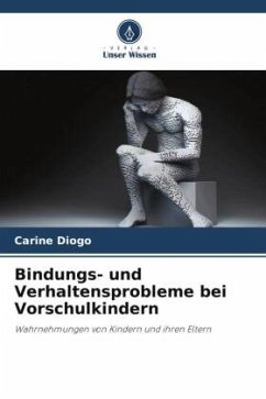 Bindungs- und Verhaltensprobleme bei Vorschulkindern - Diogo, Carine