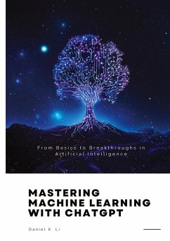 Mastering Machine Learning with ChatGPT - Li, Daniel K.