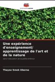 Une expérience d'enseignement/ apprentissage de l'art et de la nature