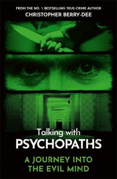Talking With Psychopaths - A journey into the evil mind - Berry-Dee, Christopher