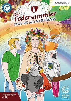 Die Federsammler I - Fietje und Arti in der Ukraine - Hübner, Antje;Klymenko, Marina